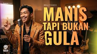 Download lagu MANIS TAPI BUKAN GULA - Mellyyanox | Groove Jazz Cover mp3 Download lagu MANIS TAPI BUKAN GULA - Mellyyanox | Groove Jazz Cover mp3