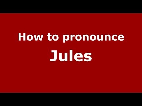 How to Pronounce Jules - PronounceNames.com