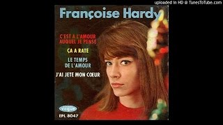 Françoise Hardy- C'est a l'amour auquel je pense- lyly oldies a gogo
