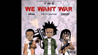 Chief Keef - We Want War Ft Lil Reese & Fredo Santana