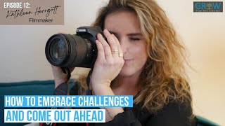 EP #12. How to Embrace Challenges and Come Out Ahead (Grow Yourself from the inside out) video