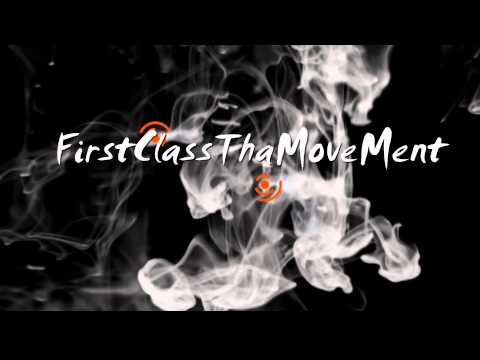 FlySir | FirstClassThaMoveMent | Intro Video ~