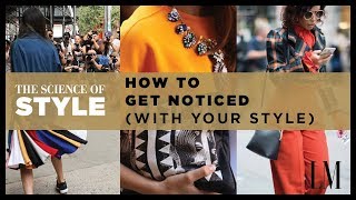 The Science of Style - How To Get Noticed | The Science of Style