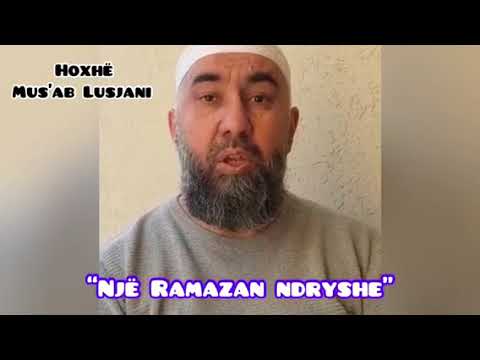 Një Ramazan më ndryshe - Hoxhë Mus’ab Lusjani Pjesa-2
