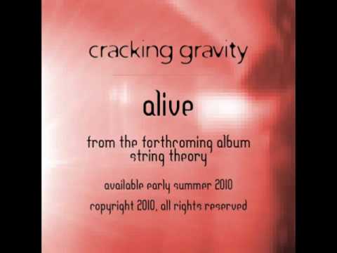 Alive by Cracking Gravity