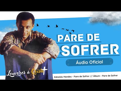 Pare de Sofrer - Ednaldo Mendes