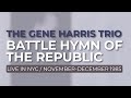 The Gene Harris Trio - Battle Hymn Of The Republic from The Concord Jazz Heritage Series