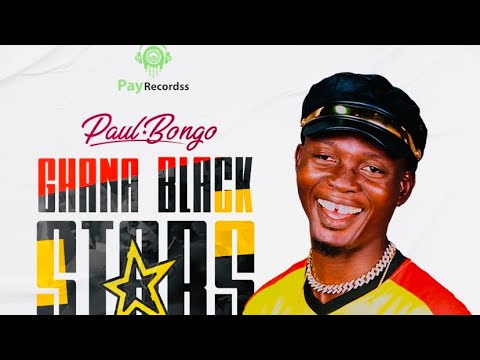 Paul Bongo - Ghana Black Stars (we are the winners)AUDIO 