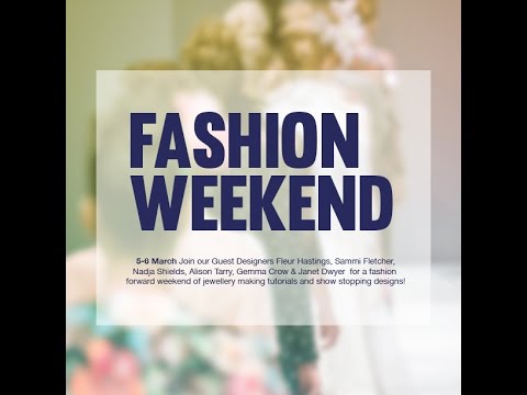 Fashion Weekend - 5th & 6th March 2016