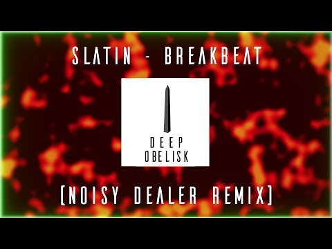 SLATIN - Breakbeat (Noisy Dealer Remix)