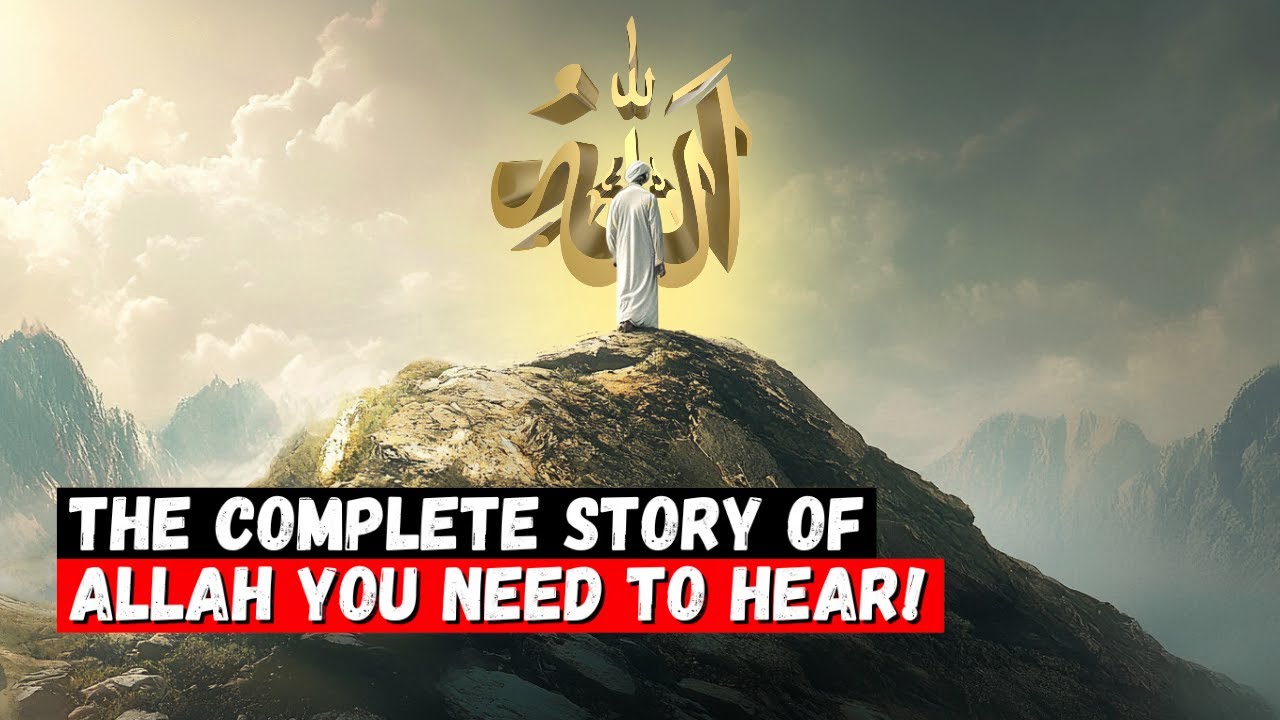 WHO IS ALLAH - COMPLETE STORY