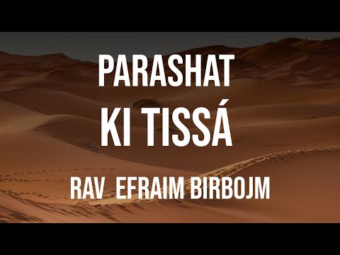 Parashat Ki Tissá - Rav Efraim Birbojm