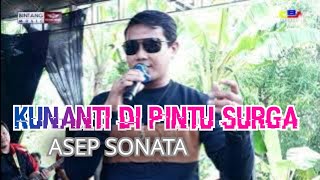 Download lagu KUNANTI DI PINTU SURGA || ASEP SONATA mp3 Download lagu KUNANTI DI PINTU SURGA || ASEP SONATA mp3