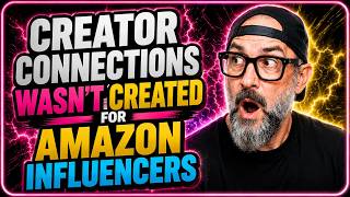 Creator Connections Wasn't Created for Amazon Influencers