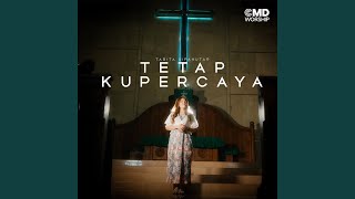 Download lagu Tetap Kupercaya mp3
