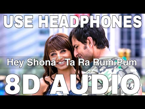 Hey Shona (8D Audio) || Ta Ra Rum Pum || Shaan || Sunidhi Chauhan || Saif Ali Khan, Rani Mukerji