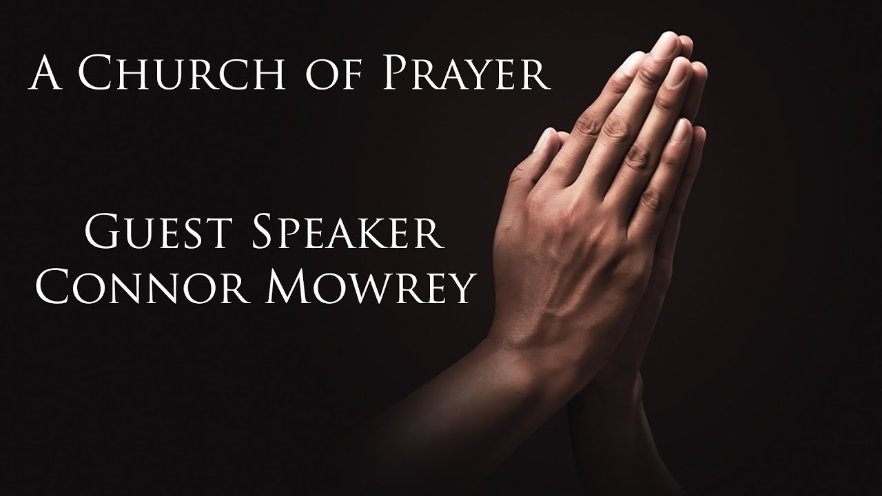 A Church of Prayer | Connor Mowrey