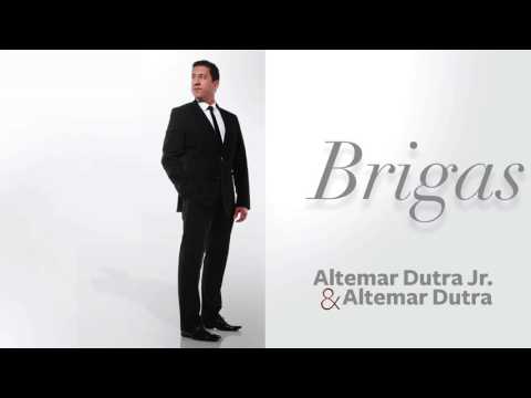Brigas | Altemar Dutra & Altemar Dutra Jr