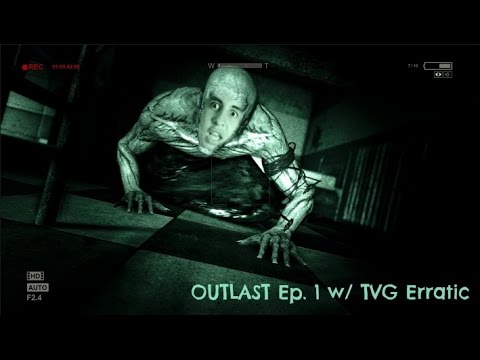 Outlast Gameplay w/ TVG Erratic Ep.1 Night Vision, Elevators, wheelchairs and More!