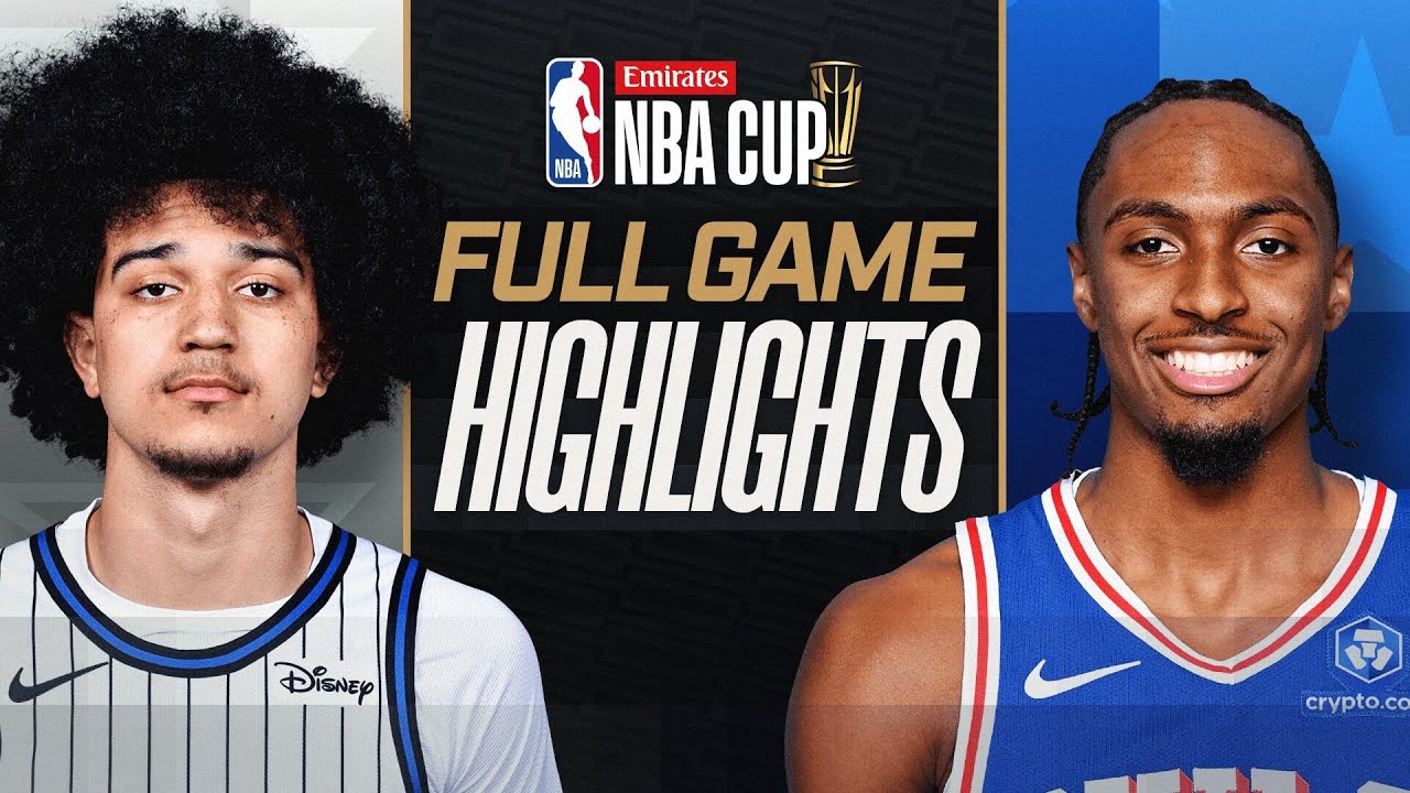 MAGIC at 76ERS | EMIRATES NBA CUP 🏆 | FULL GAME HIGHLIGHTS | November 25, 2025