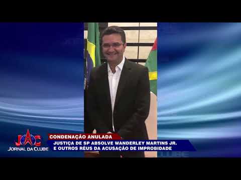 Justiça de São Paulo absolve Wanderley Martins Jr. - Jornal da Clube (09/09/25)