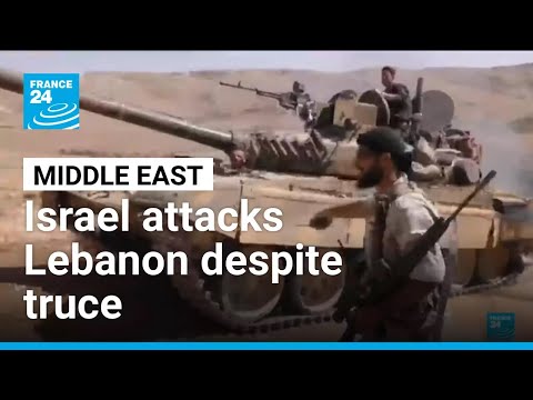 Israel attacks Lebanon despite truce