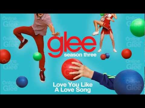 Love You Like A Love Song - Glee [HD Full Studio]