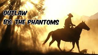 Outlaw by The Phantoms