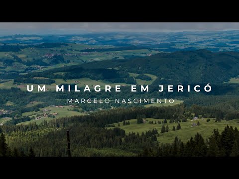 Um Milagre Em Jericó - Marcelo Nascimento (Música Com Letra)