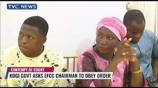 Contempt Of Court: Kogi Govt Asks EFCC Chairman To Obey Order