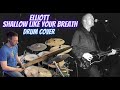 Elliott - Shallow Like Your Breath | Drum Cover