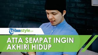 Dikenal dengan YouTuber Sukses, Ternyata Atta Halilintar Sempat Ingin Akhiri Hidup, Mengapa?