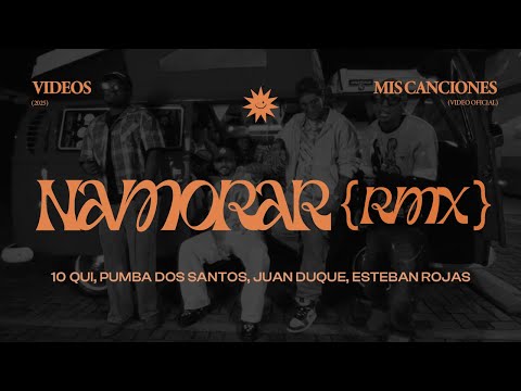 Namorar (Remix) - 10 QUI, Pumba Dos Santos, Juan Duque, Esteban Rojas | Official Video