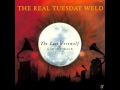 The Real Tuesday Weld - The Lupine Waltz 