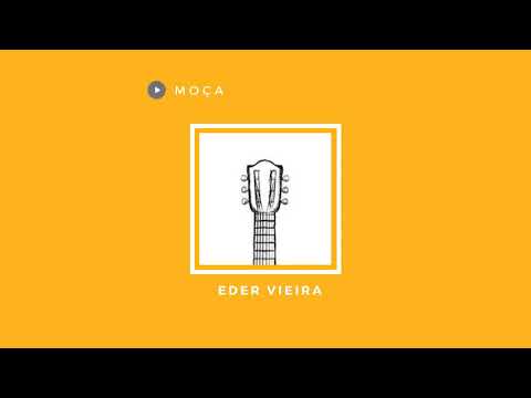 EDER VIEIRA  - Moça