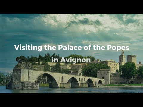 The Palace of the Popes in Avignon