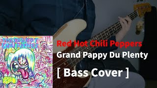 Red Hot Chili Peppers - Grand Pappy Du Plenty (Bass cover)