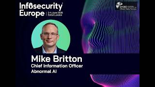 You Had 18 Months to Catch Up — Now 18 Days | Mike Britton, Abnormal AI | Infosecurity Europe 2026