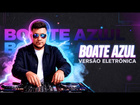 Boate Azul – Versão Eletrônica | [Prod. JS Criativos]