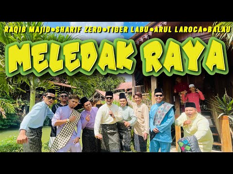MELEDAK RAYA - Raqib Majid, Sharif Zero, Arul Laroca, Tiger Labu, Balau (Official MV) HD 4K