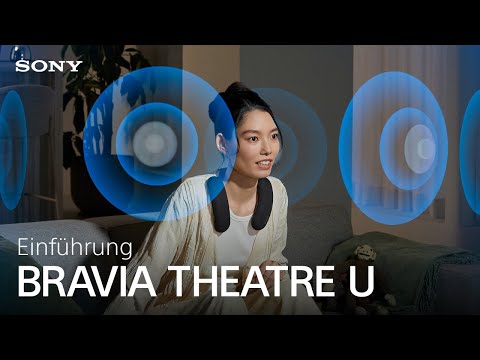 Wir stellen vor: Sony BRAVIA THEATRE U