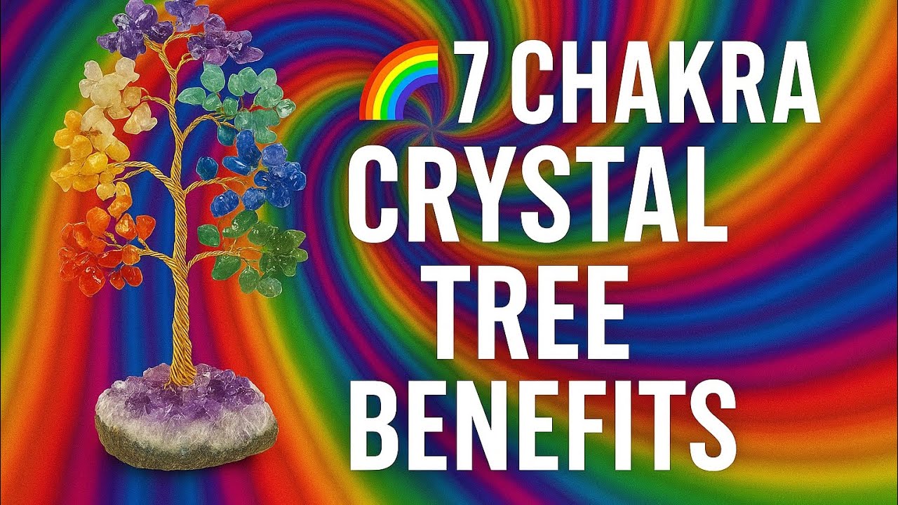7 Chakra tree Benefits