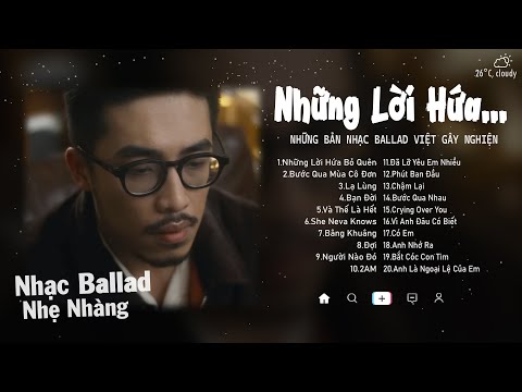 Những Lời Hứa Bỏ Quên - Vũ. | Anh sẽ nhớ mong một người...| Những Ca Khúc Nhạc Trẻ Gây Nghiện