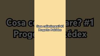 Cosa collezionare? Pokémon progetto Pokédex #pokemon #pokedex #pokemoncollector