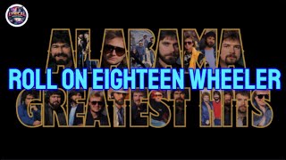 ROLL ON EIGHTEEN WHEELER - ALABAMA - LYRIC VIDEO