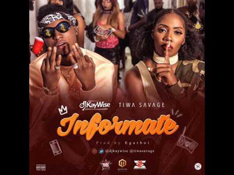 Dj Kaywise x Tiwa Savage - Informate [OFFICIAL]