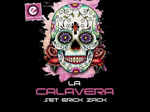 LA CALAVERA - SET ERICK ZACK #guaracha #aleteo #tribal