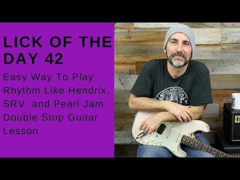 Lick Of The day 42 - Easy Way To Play Rhythm Like Hendrix SRV and Pearl Jam - Guitar Lesson
