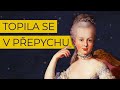 Jak Se Marie Antoinetta Stala Nejnenáviděnější ženou Francouzských Dějin