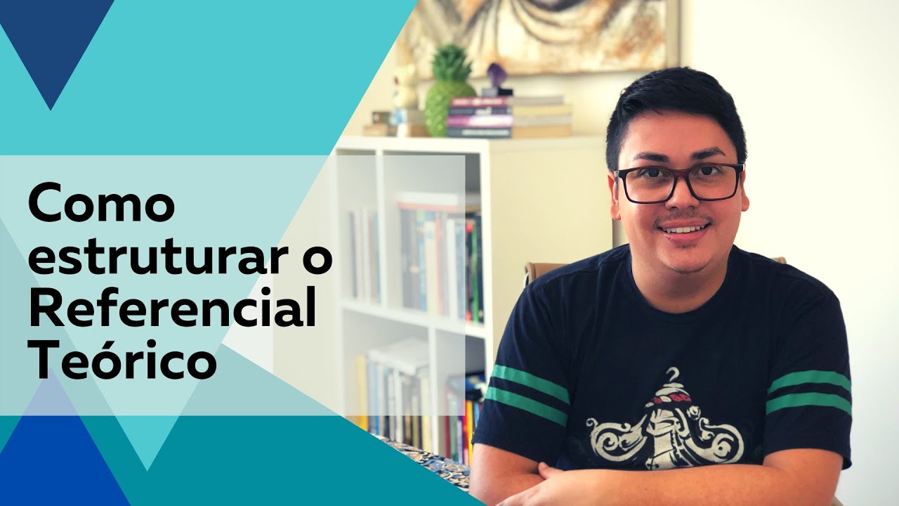 Referencial Teórico: como estruturar o seu referencial - Prof. Rodrigo Müller